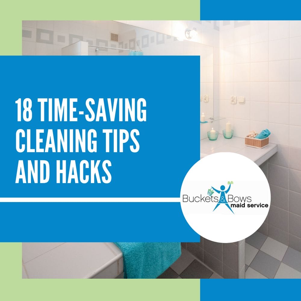 18 Time-Saving Cleaning Tips and Hacks